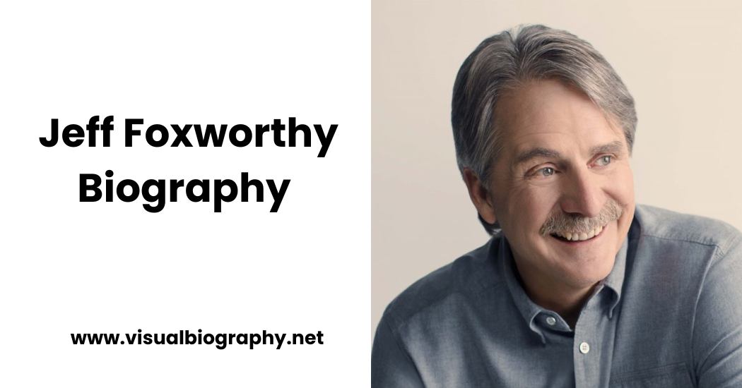 Jeff Foxworthy Net Worth, biography, family